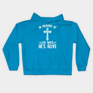Christian shirt- In memory of ... Oh wait.. He's alive Kids Hoodie